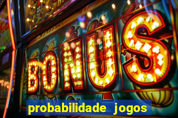 probabilidade jogos de futebol